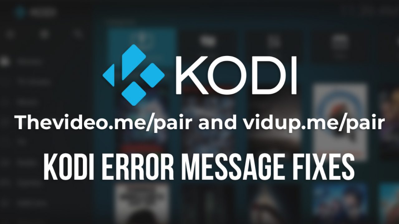FIX Thevideo.me pair & Vidup.me pair Stream Authorization Kodi Error