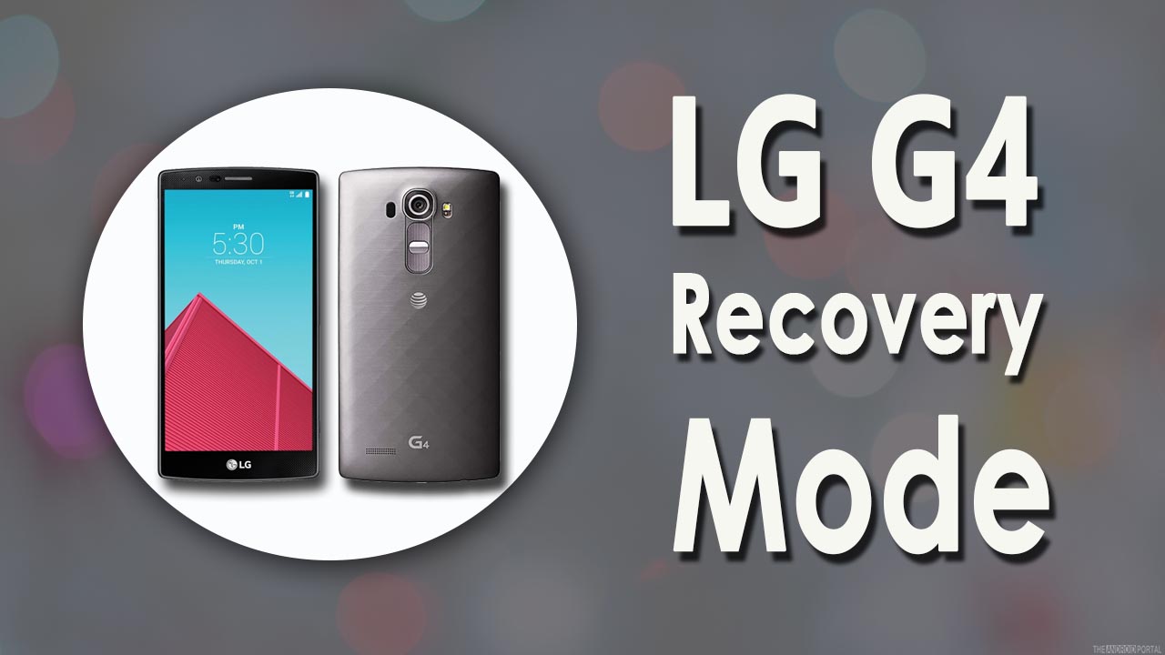 How to enter LG G4 recovery mode