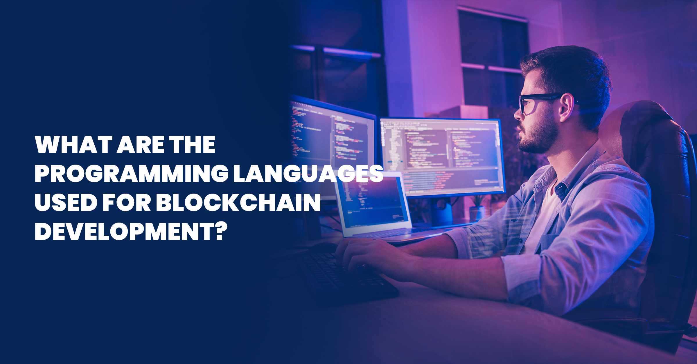 blockchain development | What are the programming languages used for blockchain development? | programming languages used for blockchain