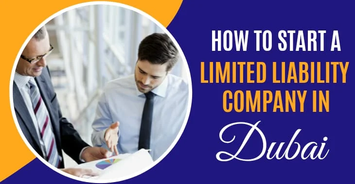How to Start a Limited Liability Company in Dubai?