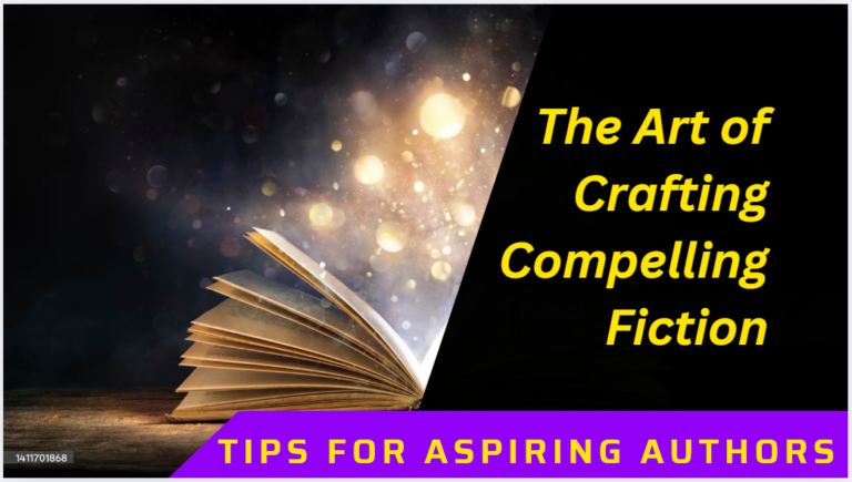 The Art of Crafting Compelling Fiction