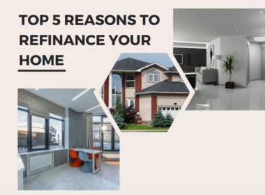 Top 5 Reasons to Refinance Your Home